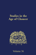Studies in the Age of Chaucer: Volume 36