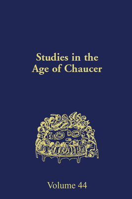 Studies in the Age of Chaucer: Volume 44 - Sobecki, Sebastian (Editor), and Karnes, Michelle (Editor)