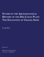 Studies in the Archeological History of the Deh Luran Plain: The Excavation of Chagha Sefid Volume 9