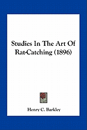 Studies In The Art Of Rat-Catching (1896)