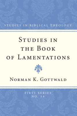 Studies in the Book of Lamentations - Gottwald, Norman K