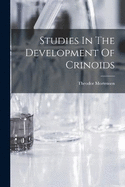 Studies In The Development Of Crinoids