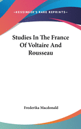 Studies In The France Of Voltaire And Rousseau