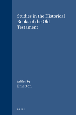 Studies in the Historical Books of the Old Testament - Emerton, John A. (Editor)