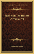 Studies in the History of Venice V1
