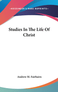 Studies In The Life Of Christ