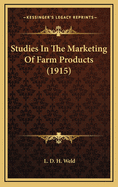 Studies in the Marketing of Farm Products (1915)