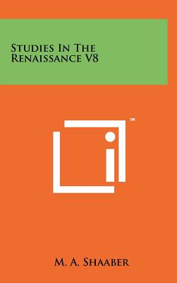 Studies In The Renaissance V8 - Shaaber, M a (Editor)