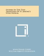 Studies in the Text Tradition of St. Jerome's Vitae Patrum - Cherf, John Frank, and Oldfather, William Abbott