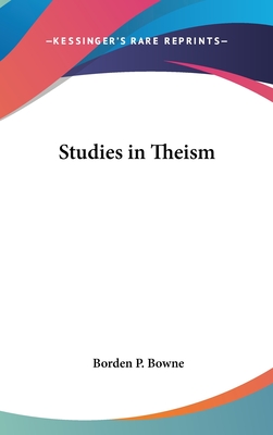 Studies in Theism - Bowne, Borden P