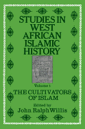 Studies in West African Islamic History: Volume 1: The Cultivators of Islam, Volume 2: The Evolution of Islamic Institutions & Volume 3: The Growth of Arabic Literature