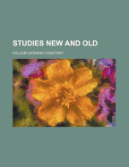 Studies New and Old