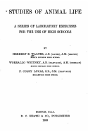 Studies of Animal Life, a Series of Laboratory Exercises for the Use of High Schools