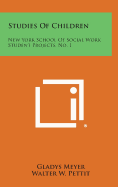 Studies of Children: New York School of Social Work Student Projects, No. 1