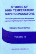 Studies of High Temperature Superconductors: Thermal Properties and Some Miscellaneous Aspects of High Temperature Superconductors - Narlikar, A. V. (Editor)