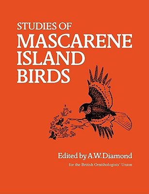 Studies of Mascarene Island Birds - Diamond, Anthony William (Editor)