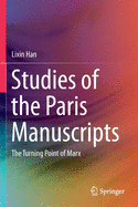 Studies of the Paris Manuscripts: The Turning Point of Marx