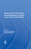 Studies of the Third Wave: Recent Soviet Jewish Immigration to the United States