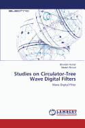 Studies on Circulator-Tree Wave Digital Filters