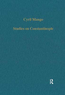 Studies on Constantinople - Mango, Cyril