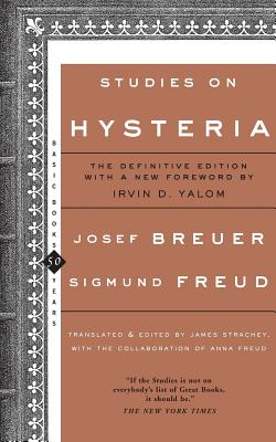 Studies on Hysteria - Breuer, Josef, and Freud, Sigmund