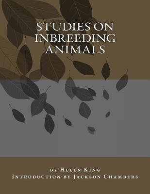 Studies on Inbreeding Animals - Chambers, Jackson (Introduction by), and King, Helen