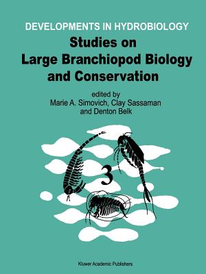 Studies on Large Branchiopod Biology and Conservation - Simovich, Marie A. (Editor), and Sassaman, Clay (Editor), and Belk, Denton (Editor)