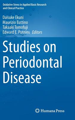 Studies on Periodontal Disease - Ekuni, Daisuke (Editor), and Battino, Maurizio (Editor), and Tomofuji, Takaaki (Editor)