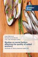 Studies on some factors affecting the quality of salted anchovy