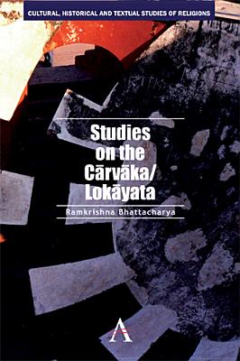 Studies on the Carvaka/Lokayata - Bhattacharya, Ramkrishna