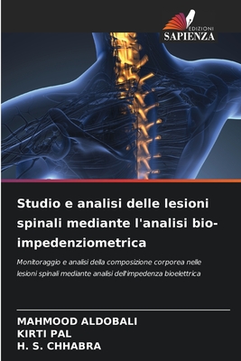 Studio e analisi delle lesioni spinali mediante l'analisi bio-impedenziometrica - Aldobali, Mahmood, and Pal, Kirti, and Chhabra, H S