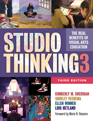 Studio Thinking 3: The Real Benefits of Visual Arts Education - Sheridan, Kimberly M, and Veenema, Shirley, and Winner, Ellen