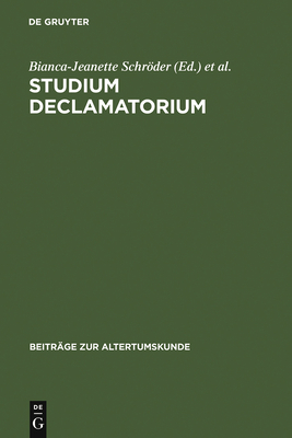 Studium declamatorium - Schrder, Bianca-Jeanette (Contributions by), and Schrder, Jens-Peter (Editor), and Beck, Marc (Contributions by)