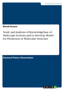 Study and Analysis of Knowledgebase of Molecular Systems and to Develop Model for Prediction of Molecular Structure