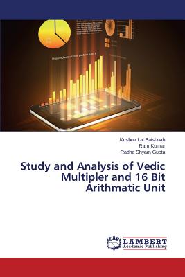 Study and Analysis of Vedic Multipler and 16 Bit Arithmatic Unit - Baishnab Krishna Lal, and Kumar Ram, and Gupta Radhe Shyam