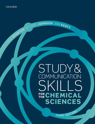 Study and Communication Skills for the Chemical Sciences - Overton, Tina, and Johnson, Stuart, and Scott, Jon