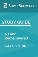 Study Guide: A Land Remembered by Patrick D. Smith (SuperSummary)