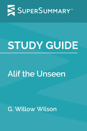 Study Guide: Alif the Unseen by G. Willow Wilson (SuperSummary)