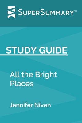 Study Guide: All the Bright Places by Jennifer Niven (SuperSummary) - Supersummary