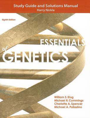 Study Guide and Solutions Manual for Essentials of Genetics - Klug, William S., and Cummings, Michael R., and Spencer, Charlotte A.