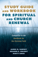 Study Guide and Workbook for Spiritual and Church Renewal: Companion to the Handbook for the Christian Faith