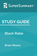 Study Guide: Black Robe by Brian Moore (SuperSummary)
