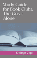 Study Guide for Book Clubs: The Great Alone