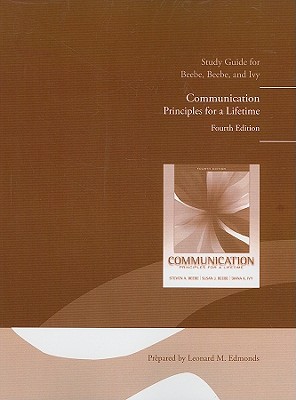Study Guide for Communication: Principles for a Lifetime - Beebe, Steven A, and Beebe, Susan J, and Ivy, Diana K