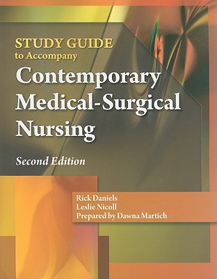 Study Guide for Daniels/Nosek/Nicoll's Contemporary Medical-Surgical Nursing, 2nd - Daniels, Rick, and Nicoll, Leslie H, PhD, MBA, RN, Faan