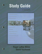 Study Guide for Economics Today: The Macro View - Miller, Roger LeRoy