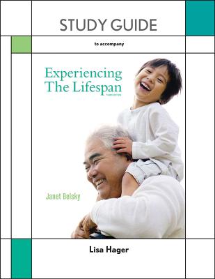 Study Guide for Experiencing the Lifespan - Belsky, Janet