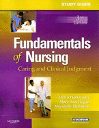 Study Guide for Fundamentals of Nursing: Caring and Clinical Judgment