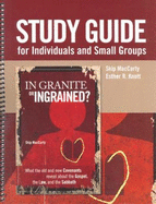 Study Guide for Individuals and Small Groups: In Granite or Ingrained? What the Old and New Covenants Reveal about the Gospel, the Law, and the Sabbath