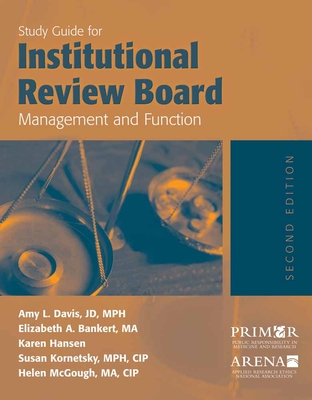 Study Guide for Institutional Review Board Management and Function - Davis, Amy, and Bankert, Elizabeth A, and Hansen, Karen